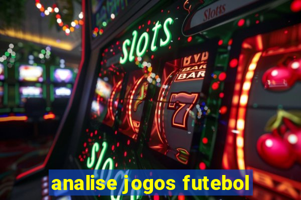 analise jogos futebol